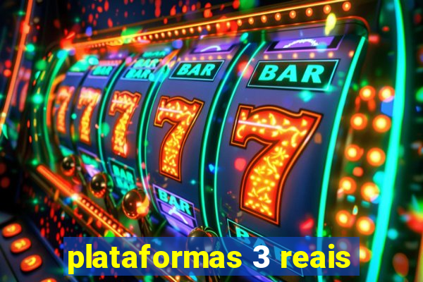 plataformas 3 reais